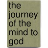 The Journey of the Mind to God door Saint Bonaventure