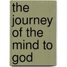 The Journey of the Mind to God by Saint Bonaventure