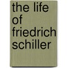 The Life Of Friedrich Schiller door Thomas Carlyle