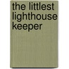 The Littlest Lighthouse Keeper door Heidi Howarth