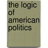 The Logic of American Politics door Thaddeus B. Kousser