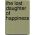 The Lost Daughter Of Happiness