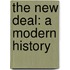 The New Deal: A Modern History