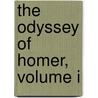 The Odyssey Of Homer, Volume I door Homer