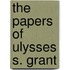 The Papers Of Ulysses S. Grant