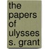 The Papers Of Ulysses S. Grant