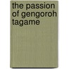 The Passion of Gengoroh Tagame by Chip Kidd
