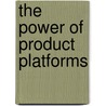 The Power of Product Platforms door Marc H. Meyer
