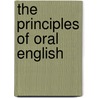 The Principles Of Oral English door Erastus Palmer