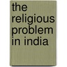 The Religious Problem in India by Annie Wood Besant