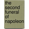 The Second Funeral Of Napoleon door William Makepeace Thackeray