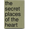 The Secret Places Of The Heart by Herbert George Wells