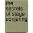 The Secrets Of Stage Conjuring