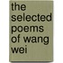 The Selected Poems Of Wang Wei