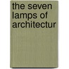 The Seven Lamps of Architectur door John Ruskin