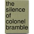 The Silence Of Colonel Bramble