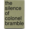 The Silence of Colonel Bramble door Thurfrida Wake
