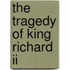 The Tragedy Of King Richard Ii door William Aldis Wright