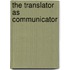 The Translator As Communicator