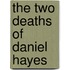 The Two Deaths of Daniel Hayes