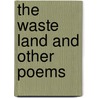 The Waste Land And Other Poems door T. S Eliot