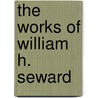 The Works of William H. Seward door William Henry Seward