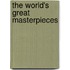 The World's Great Masterpieces