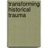 Transforming Historical Trauma