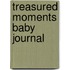 Treasured Moments Baby Journal