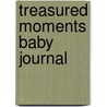 Treasured Moments Baby Journal by Alex Lluch