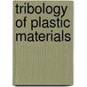 Tribology Of Plastic Materials door Yoji Yamaguchi