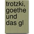 Trotzki, Goethe und das Gl