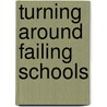 Turning Around Failing Schools by Joseph F. Murphy