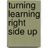 Turning Learning Right Side Up