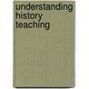 Understanding History Teaching door Alison Kitson