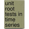 Unit Root Tests in Time Series by Kerry Patterson
