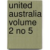 United Australia Volume 2 No 5 by Unknown