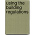 Using The Building Regulations