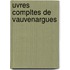 Uvres Compltes De Vauvenargues