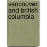 Vancouver And British Columbia door Fodor