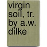 Virgin Soil, Tr. by A.W. Dilke by Ivan Sergeyevich Turgenev