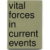 Vital Forces in Current Events by Walter Blake Norris