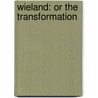 Wieland: Or the Transformation by Charles Brown