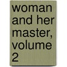 Woman And Her Master, Volume 2 door Morgan