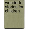 Wonderful Stories For Children by Hans Christian Andersen