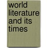 World Literature And Its Times by Joyce Moss