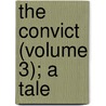 the Convict (Volume 3); a Tale door G.P. R. James