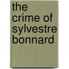 the Crime of Sylvestre Bonnard door Lafcadio Hearn