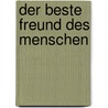 Der beste Freund des Menschen door Alexandra Stirn