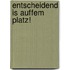 Entscheidend is auffem Platz!